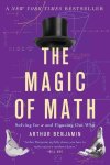 The Magic Of Math - Solving For X And Figuring Out Why Paperback First Trade Paper Edition