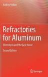 Refractories For Aluminum - Electrolysis And The Cast House Hardcover 2ND Ed. 2017