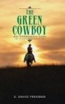 The Green Cowboy - An Energetic Life Hardcover