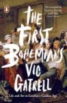 The First Bohemians: Life And Art In London& 39 S Golden Age Paperback