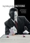 Stop Falling For The Okeydoke - How The Lie Of Race Continues To Undermine Our Country Hardcover