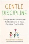 Gentle Discipline - Using Emotional Connection--not Punishment--to Raise Confident Capable Kids Paperback