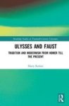 Ulysses And Faust - Tradition And Modernism From Homer Till The Present Hardcover