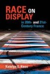 Race On Display In 20th- And 21st- Century France Hardcover