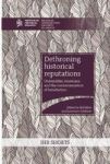 Dethroning Historical Reputations: Universities Museums And The Commemoration Of Benefactors Paperback