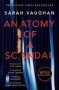 Anatomy Of A Scandal - Sarah Vaughan   Paperback