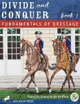 Divide And Conquer Book 1: Fundamental Dressage Techniques