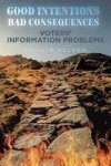 Good Intentions-bad Consequences - Voters& 39 Information Problems Paperback