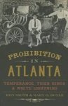 Prohibition In Atlanta: - Temperance Tiger Kings & White Lightning Paperback