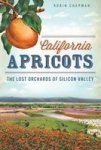 California Apricots: The Lost Orchards Of Silicon Valley American Palate