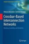 Crossbar-based Interconnection Networks - Blocking Scalability And Reliability Hardcover 1ST Ed. 2018