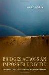 Bridges Across An Impossible Divide: The Inner Lives Of Arab And Jewish Peacemakers
