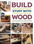 Build Stuff With Wood - Make Awesome Projects With Basic Tools Paperback
