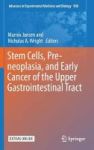 Stem Cells Pre-neoplasia And Early Cancer Of The Upper Gastrointestinal Tract 2016 Hardcover