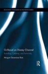 Girlhood On Disney Channel - Branding Celebrity And Femininity Hardcover