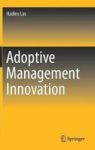 Adoptive Management Innovation Hardcover 1ST Ed. 2018