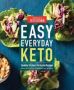Easy Everyday Keto - Healthy Kitchen-perfected Recipes For Breakfast Lunch Dinner And In-between   Paperback