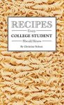 Recipes Every College Student Should Know Hardcover