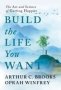 Build The Life You Want - The Art And Science Of Getting Happier Paperback