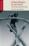 A Reed Shaken By The Wind: Travels Among The Marsh Arabs Of Iraq