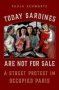 Today Sardines Are Not For - A Street Protest In Occupied Paris   Hardcover