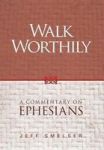 Walk Worthily - A Commentary On Ephesians Hardcover