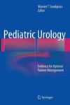 Pediatric Urology - Evidence For Optimal Patient Management Hardcover 2013 Ed.