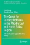 The Quest For Subsidies Reforms In The Middle East And North Africa Region 2017 - A Microsimulation Approach To Policy Making Ha