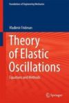 Theory Of Elastic Oscillations - Equations And Methods Hardcover 1ST Ed. 2018