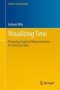 Visualizing Time - Designing Graphical Representations For Statistical Data   Hardcover 2012