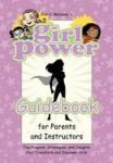 Girl Power Guidebook For Parents And Instructors - The Program Strategies And Insights That Transform And Empower Girls Hardcove
