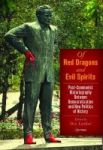 Red Dragons And Evil Spirits - Post-communist Historiography Between Democratization And The New Politics Of History Hardcover