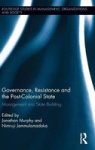 Governance Resistance And The Post-colonial State - Management And State Building Social Movements Hardcover