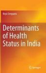 Determinants Of Health Status In India Hardcover 1ST Ed. 2016