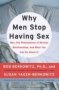 Why Men Stop Having Sex - Men The Phenomenon Of Sexless Relationships And What You Can Do About It   Paperback