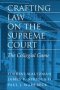 Crafting Law On The Supreme Court - The Collegial Game   Paperback