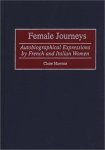 Female Journeys: Autobiographical Expressions By French And Italian Women Contributions In Women's Studies