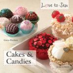 Love To Sew: Cakes & Candies Paperback
