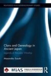 Clans And Genealogy In Ancient Japan - Legends Of Ancestor Worship Hardcover