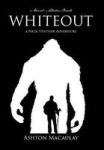 Whiteout - A Nick Ventner Adventure Hardcover