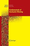 Fundamentals Of Stochastic Filtering Stochastic Modelling And Applied Probability