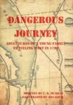 Dangerous Journey - Adventures Of A Young Family Traveling West In 1799 Hardcover