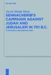 Sennacherib& 39 S Campaign Against Judah And Jeru M In 701 B.c. - A Historical Reconstruction Hardcover
