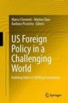 Us Foreign Policy In A Challenging World - Building Order On Shifting Foundations Hardcover 1ST Ed. 2018