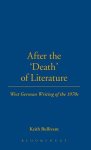 After The 'death' Of Literature: West German Writing Of The 1970S Berg Monographs In German Studies