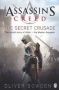 The Secret Crusade - Assassin&  39 S Creed Book 3   Paperback 3 Ed