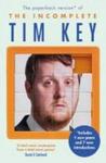 The Incomplete Tim Key - About 300 Of His Poetical Gems And What-nots Paperback Main
