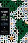 Crescent Over Another Horizon - Islam In Latin America The Caribbean And Latino Usa Paperback