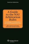 A Guide To The Nai Arbitration Rules - Including A Commentary On Dutch Arbitration Law Hardcover