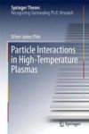 Particle Interactions In High-temperature Plasmas Hardcover 1ST Ed. 2017